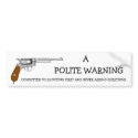 COMMITTED TO SHOOTING FIRST AND NEVER ASK... bumper stickers