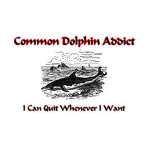 Common Dolphin Addict t-shirts by AnimalShirts Common Dolphin Addict t-shirts