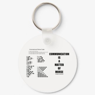 Communication Is A Matter Of Morse keychain