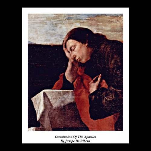 Communion Of The Apostles By Jusepe De Ribera Print