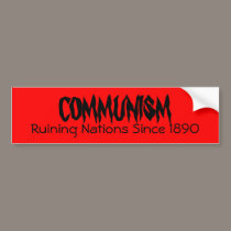COMMUNISM, Ruining Nations Since 1890 bumper stickers