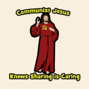 Communist Jesus knows Sharing is Caring