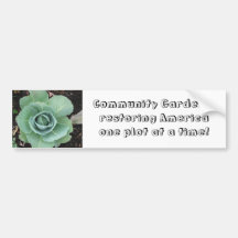 Community Gardens, restoring America Bumper Stickers