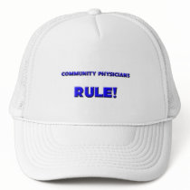 Community Physicians Rule! hats