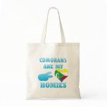 Comorans are my Homies bags