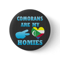 Comorans are my Homies Pinback Buttons