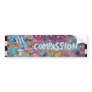 Compassion Bumper Stickers