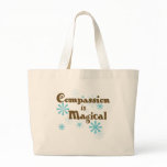 Compassion is Magical Canvas Bags