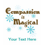 Compassion is Magical T-shirt