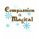 Compassion is Magical T-shirt