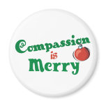 Compassion is Merry Fridge Magnet