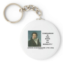 Compassion Is The Basis Of All Morality Quote Key Chain