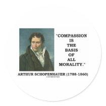 Compassion Is The Basis Of All Morality Quote Round Sticker