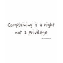 Complaining is a right t-shirts by Saywhattees Complaining is a right t-shirts