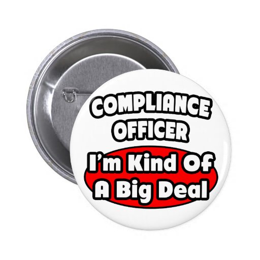 Compliance Officer ... Big Deal Pinback Button