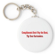 Compliments Don't Pay the Rent Key Chains