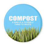 Compost: A rind is a terrible thing to waste Fridge Magnets