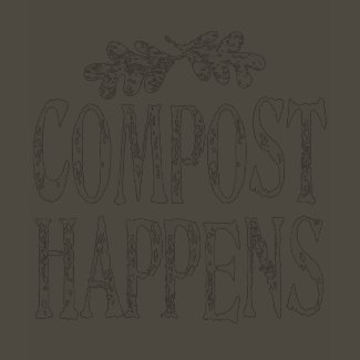 Compost Happens shirt