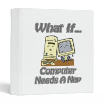 Computer Needs a Nap binders