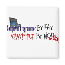 Computer Programmer by day, Vampire by night magnets