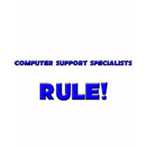 Computer Support Specialists Rule! t-shirts