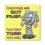 Computers Only Think They are Intelligent Fridge Magnets