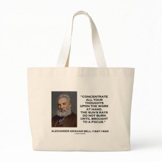 Concentrate All Your Thoughts Upon Work At Hand bag