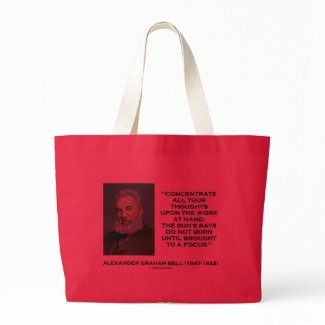 Concentrate All Your Thoughts Upon Work At Hand bag