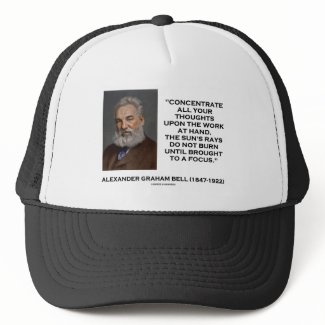Concentrate All Your Thoughts Upon Work At Hand hat