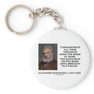 Concentrate All Your Thoughts Upon Work At Hand keychain