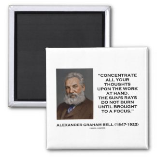 Concentrate All Your Thoughts Upon Work At Hand Refrigerator Magnet