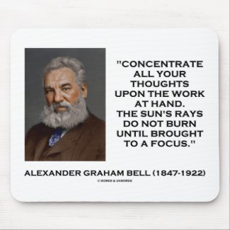 Concentrate All Your Thoughts Upon Work At Hand mousepad