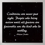 Conditions are never just right...Quote Poster