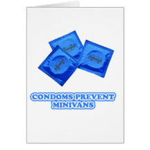 Condoms Prevent Minivans Card
