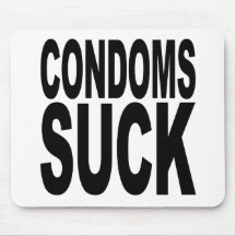 Condoms Suck Mousepad