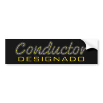 Conductor Designado Pegatina bumper stickers by Sensato Conductor Designado Pegatina bumper stickers