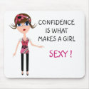 CONFIDENCE IS WHAT MAKES ... mousepads