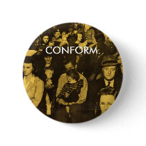 Conform. Obey. Button.