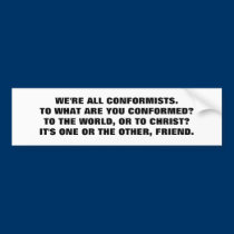 CONFORMISTS ALL bumper stickers