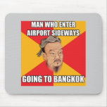 Confucius Say Going to Bangkok Mouse Pads
