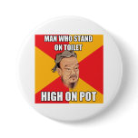 Confucius Say High On Pot Pins