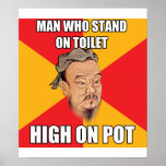 Confucius Say High On Pot Posters