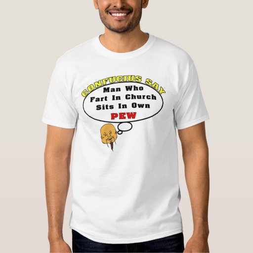 confucius-say-sit-in-own-pew-t-shirt-zazzle