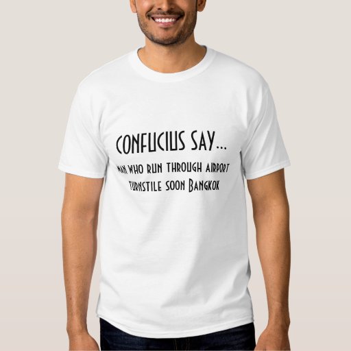Confucius Say Tee Shirt Zazzle