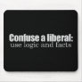 Confuse a liberal T-shirt Mouse Mats