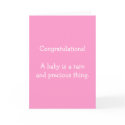 Congratulations! A baby is a rare and precious th. cards by snarkycreations Congratulations! A baby is a rare and precious th. cards