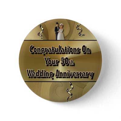 Congratulations On Your 50th Wedding Anniversary Buttons