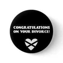 Congratulations on Your Divorce buttons