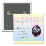 Congratutions on you new baby girl or boy buttons