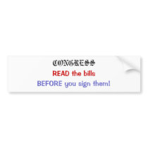 Congress:, READ the bills bumper stickers